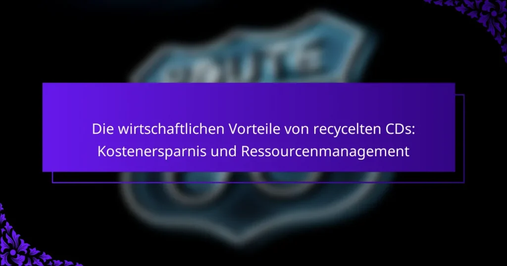 Die wirtschaftlichen Vorteile von recycelten CDs: Kostenersparnis und Ressourcenmanagement