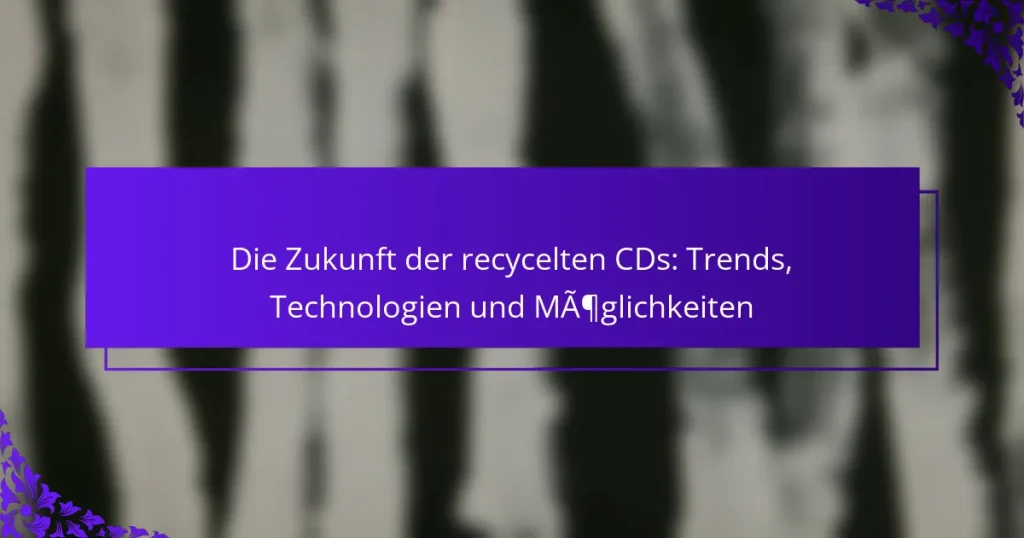 Die Zukunft der recycelten CDs: Trends, Technologien und Möglichkeiten