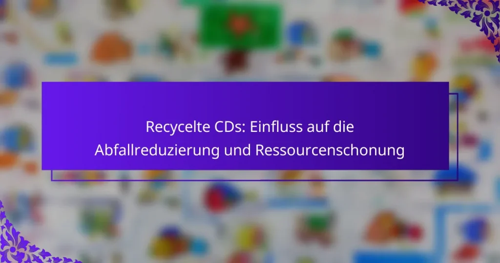 Recycelte CDs: Einfluss auf die Abfallreduzierung und Ressourcenschonung