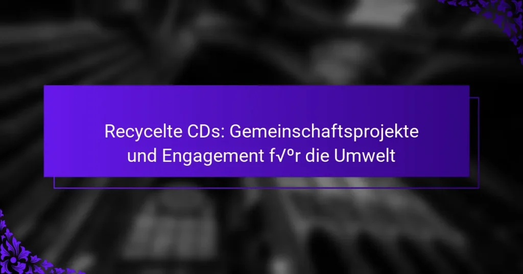 Recycelte CDs: Gemeinschaftsprojekte und Engagement für die Umwelt