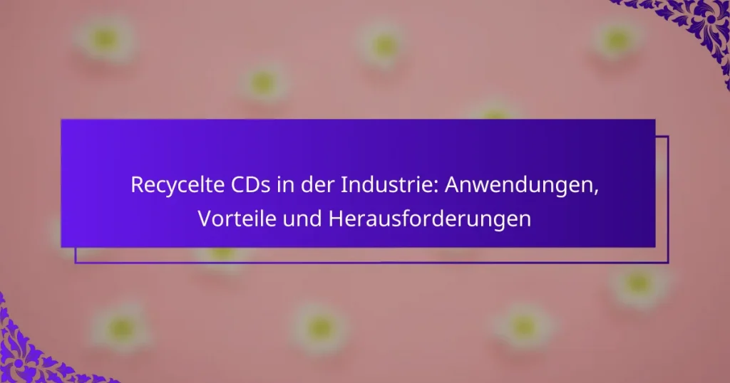 Recycelte CDs in der Industrie: Anwendungen, Vorteile und Herausforderungen