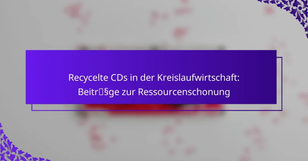 Recycelte CDs in der Kreislaufwirtschaft: Beiträge zur Ressourcenschonung