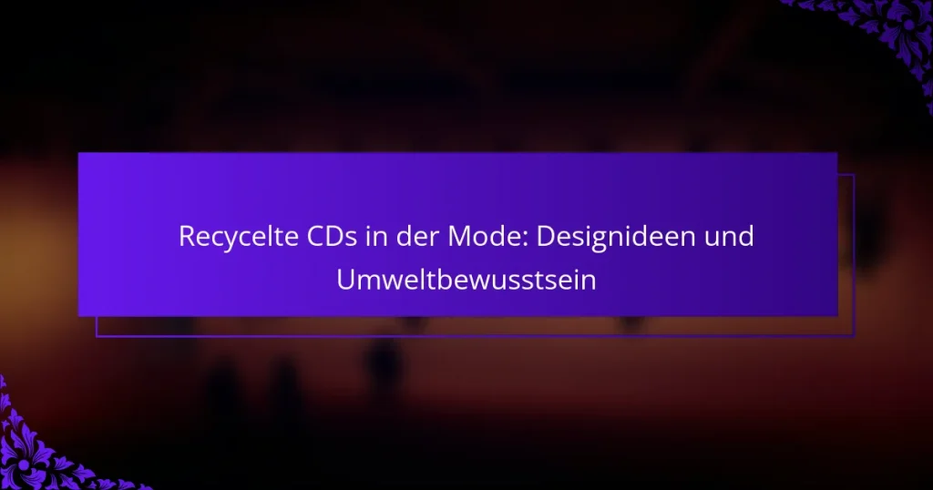 Recycelte CDs in der Mode: Designideen und Umweltbewusstsein