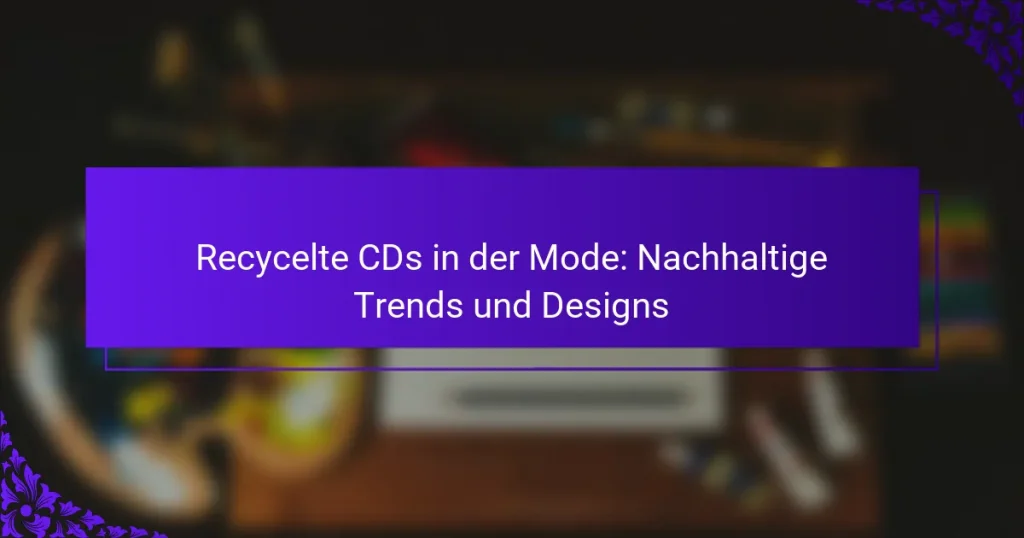 Recycelte CDs in der Mode: Nachhaltige Trends und Designs