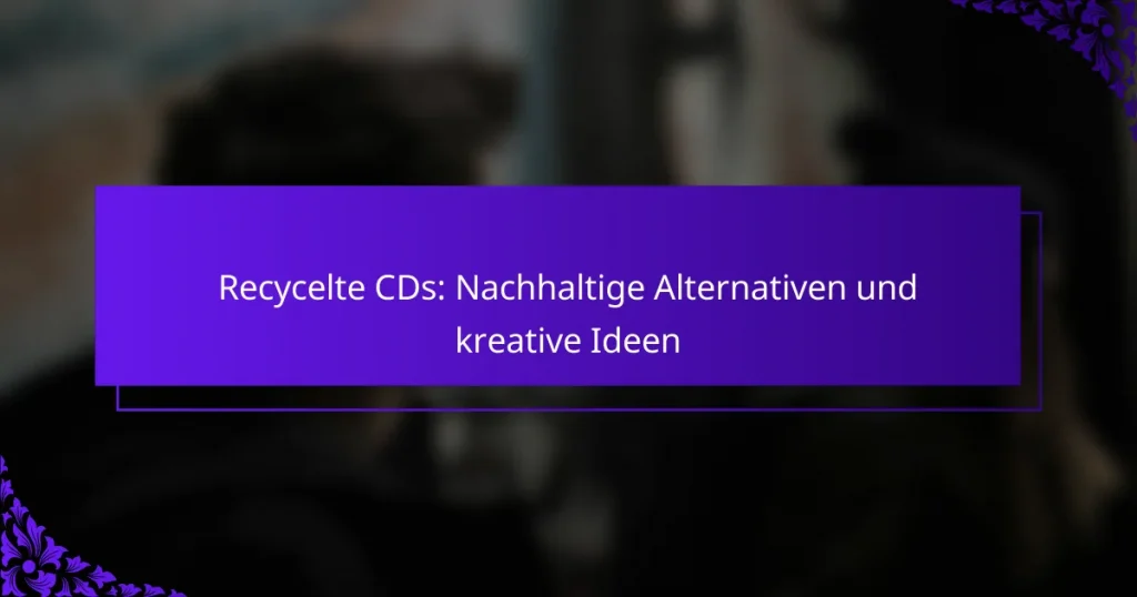 Recycelte CDs: Nachhaltige Alternativen und kreative Ideen