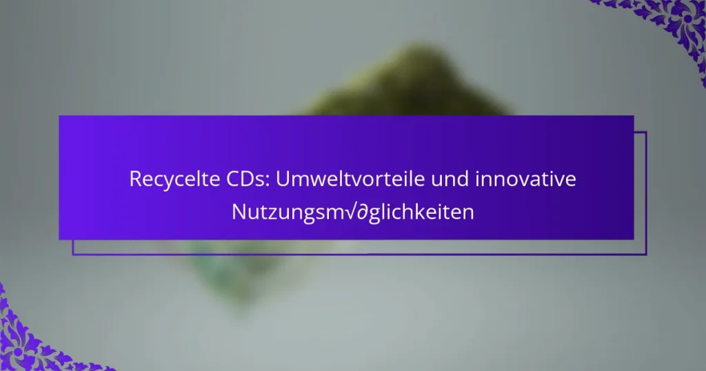 Recycelte CDs: Umweltvorteile und innovative Nutzungsmöglichkeiten